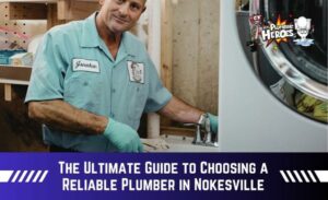 Choosing a Reliable Plumber in Nokesville