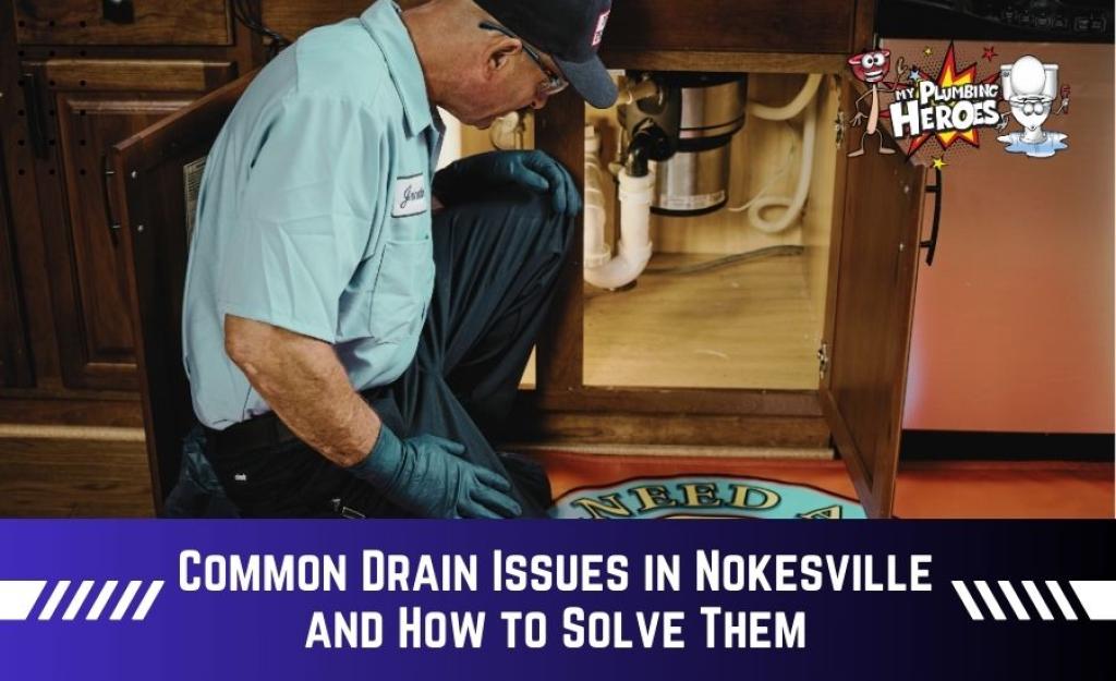 Common Drain Issues in Nokesville and How to Solve Them