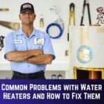 Common Problems with Water Heaters and How to Fix Them